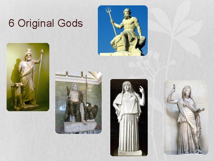 6 Original Gods 