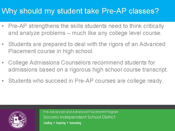Why should my student take Pre-AP classes? • Pre-AP strengthens the skills students need