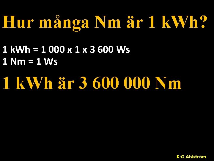 Hur många Nm är 1 k. Wh? 1 k. Wh = 1 000 x