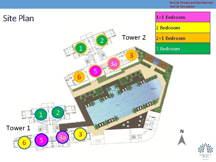 Strictly Private and Confidential Not for Circulation Site Plan 1+1 Bedroom 2 Bedroom 1