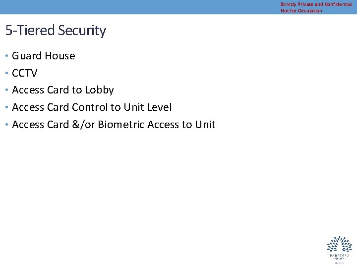 Strictly Private and Confidential Not for Circulation 5 -Tiered Security • Guard House •