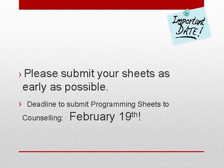 › Please submit your sheets as early as possible. › Deadline to submit Programming › Please submit your sheets as early as possible. › Deadline to submit Programming