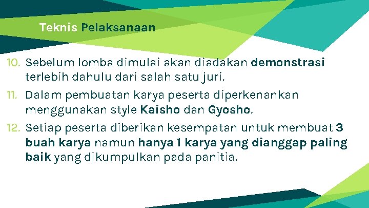 Teknis Pelaksanaan 10. Sebelum lomba dimulai akan diadakan demonstrasi terlebih dahulu dari salah satu