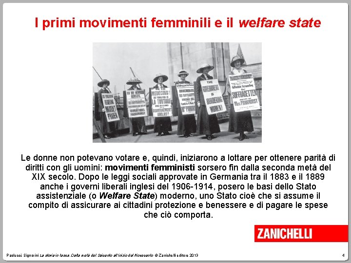 I primi movimenti femminili e il welfare state Le donne non potevano votare e,