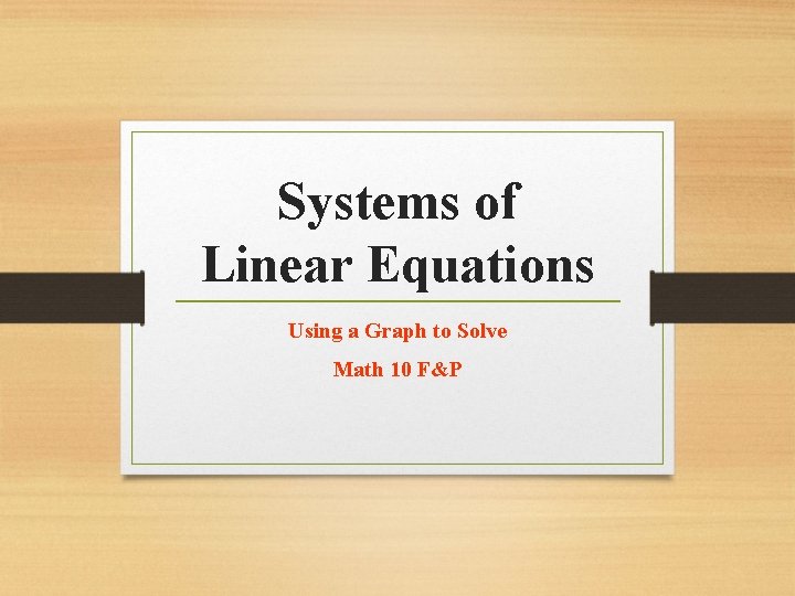 Systems of Linear Equations Using a Graph to Solve Math 10 F&P 
