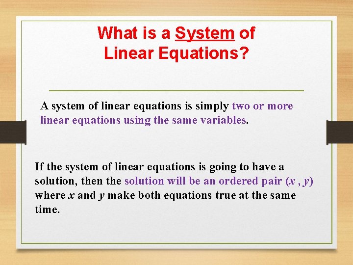 What is a System of Linear Equations? A system of linear equations is simply