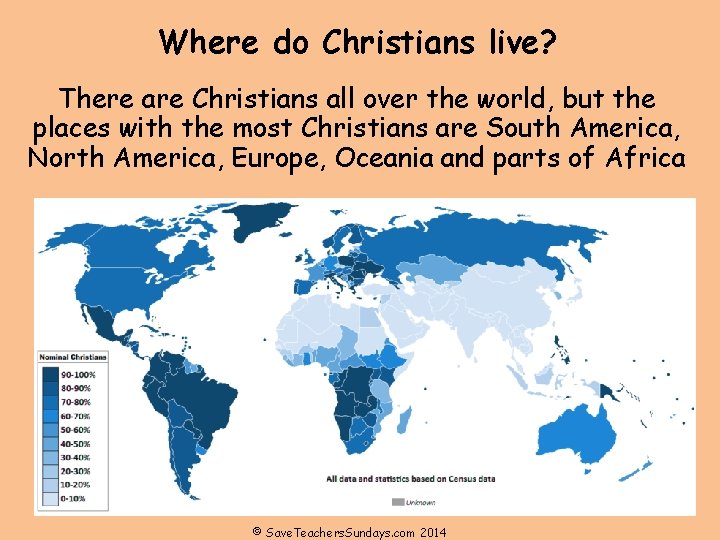 Where do Christians live? There are Christians all over the world, but the places Where do Christians live? There are Christians all over the world, but the places