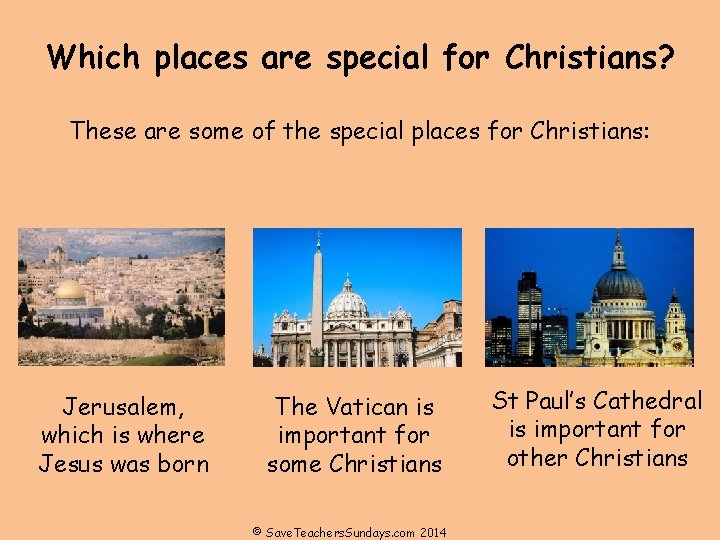 Which places are special for Christians? These are some of the special places for Which places are special for Christians? These are some of the special places for