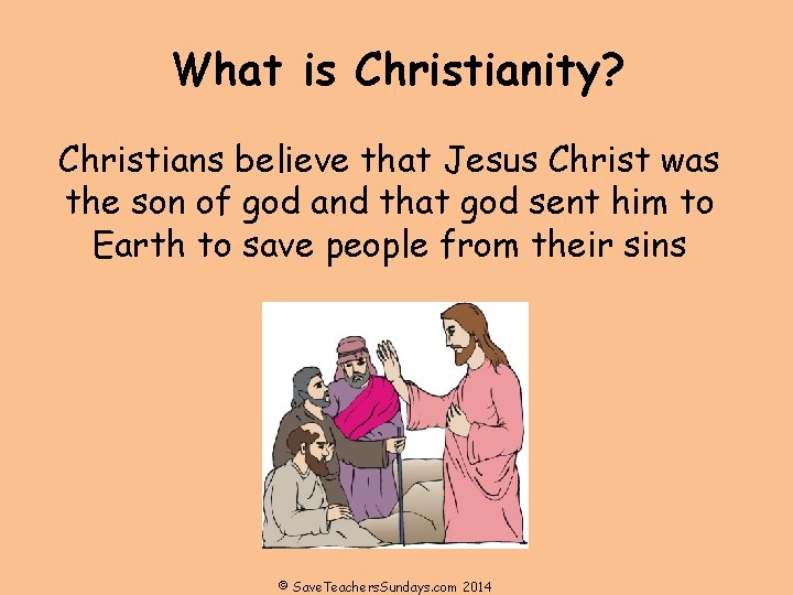 What is Christianity? Christians believe that Jesus Christ was the son of god and What is Christianity? Christians believe that Jesus Christ was the son of god and