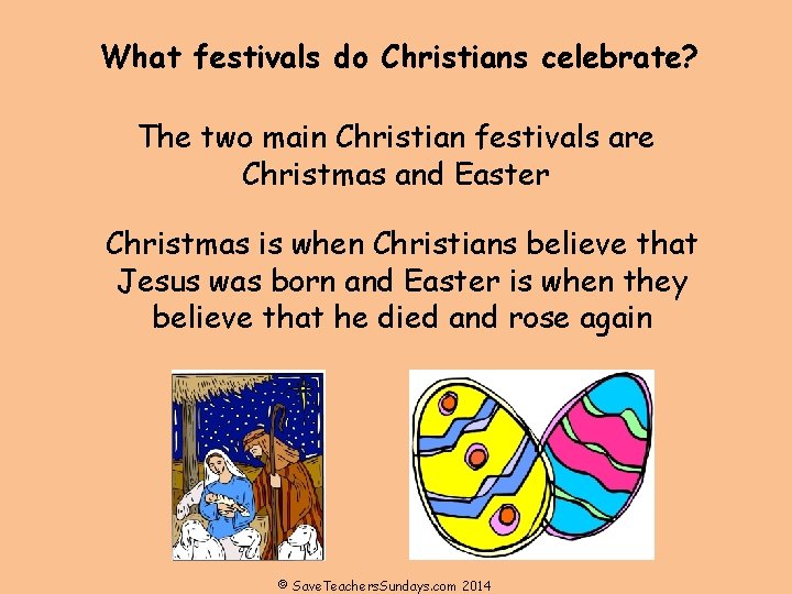 What festivals do Christians celebrate? The two main Christian festivals are Christmas and Easter What festivals do Christians celebrate? The two main Christian festivals are Christmas and Easter