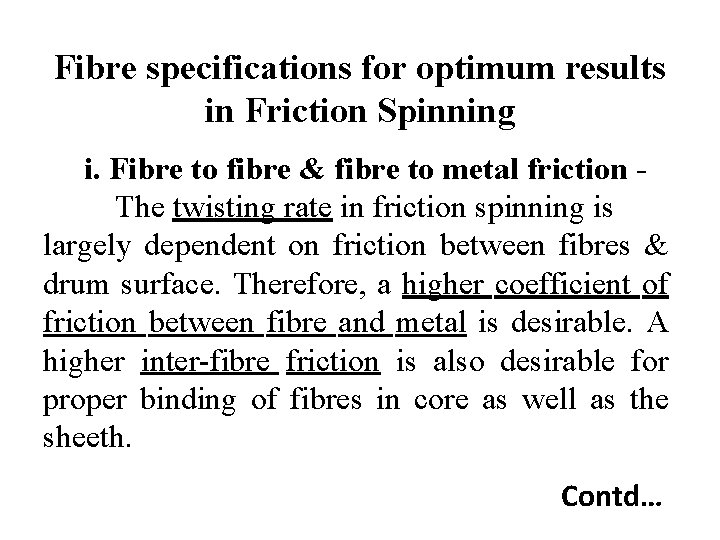 Fibre specifications for optimum results in Friction Spinning i. Fibre to fibre & fibre