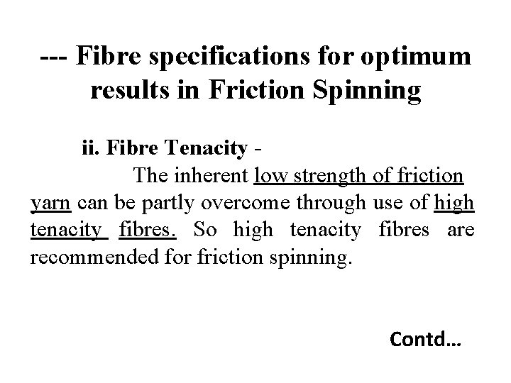 --- Fibre specifications for optimum results in Friction Spinning ii. Fibre Tenacity The inherent