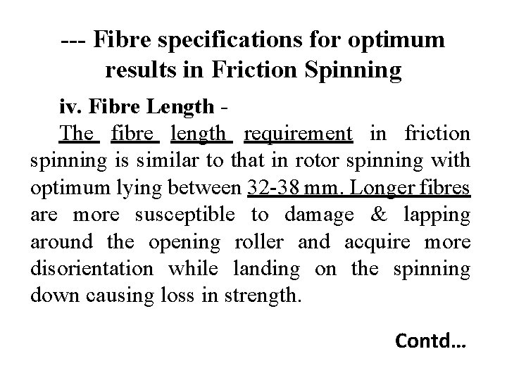 --- Fibre specifications for optimum results in Friction Spinning iv. Fibre Length The fibre