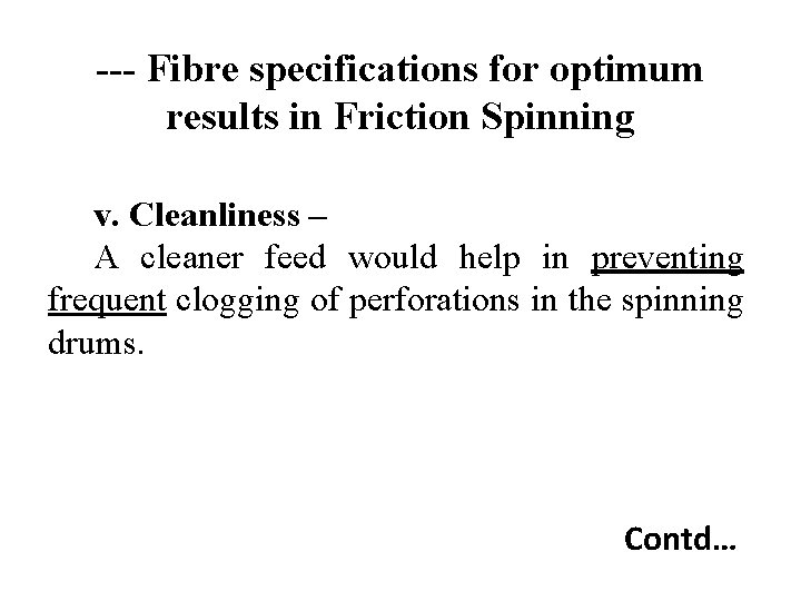 --- Fibre specifications for optimum results in Friction Spinning v. Cleanliness – A cleaner