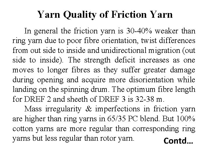 Yarn Quality of Friction Yarn In general the friction yarn is 30 -40% weaker