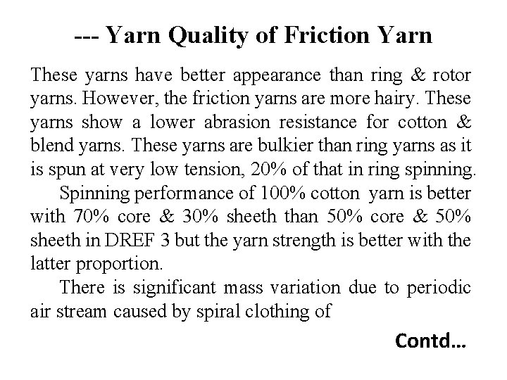 --- Yarn Quality of Friction Yarn These yarns have better appearance than ring &