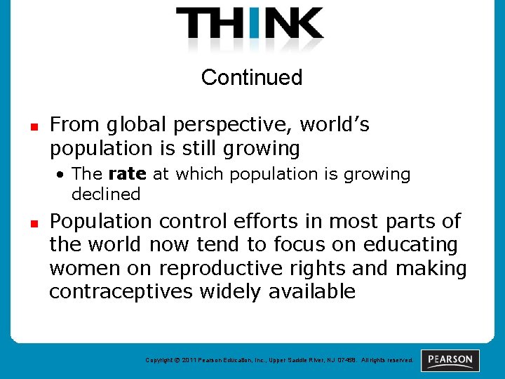Continued n From global perspective, world’s population is still growing • The rate at