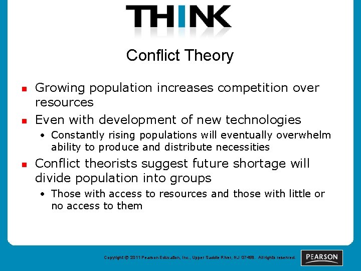 Conflict Theory n n Growing population increases competition over resources Even with development of