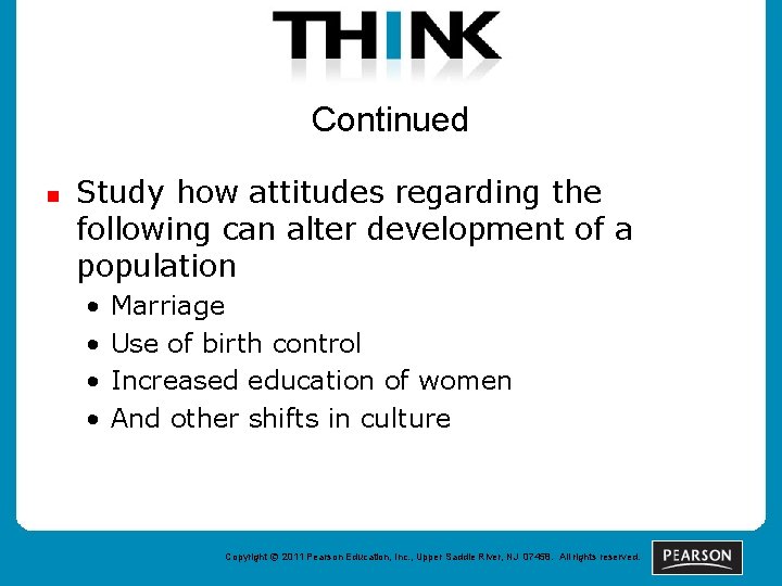 Continued n Study how attitudes regarding the following can alter development of a population