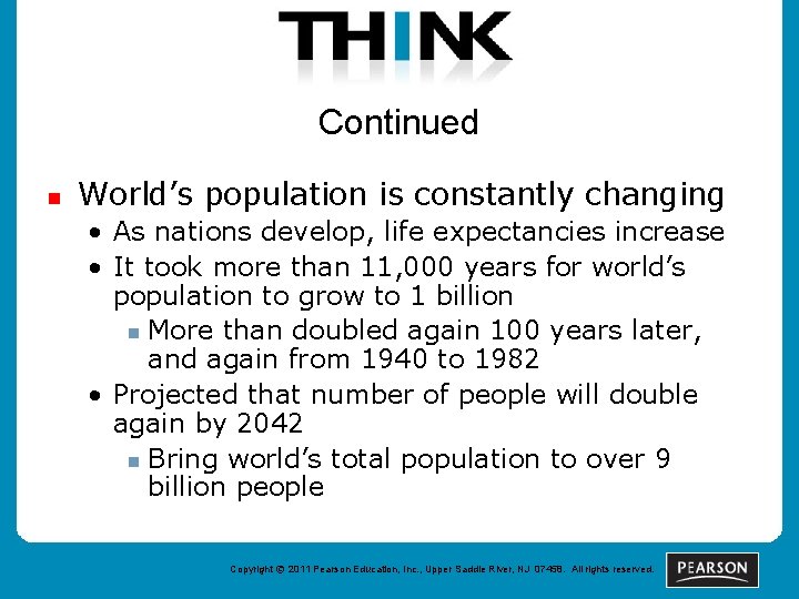 Continued n World’s population is constantly changing • As nations develop, life expectancies increase