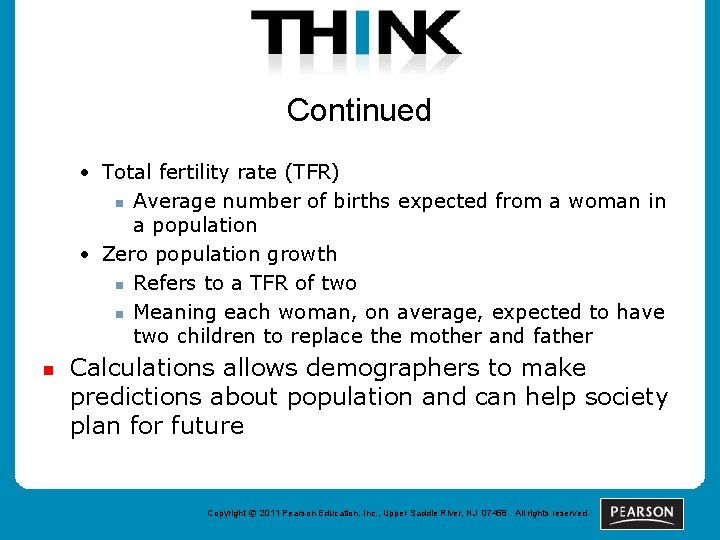 Continued • Total fertility rate (TFR) n Average number of births expected from a