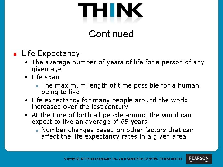 Continued n Life Expectancy • The average number of years of life for a