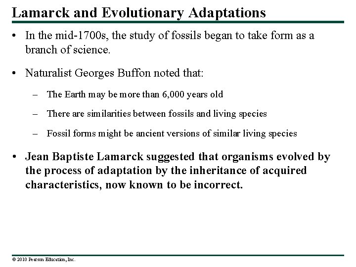 Lamarck and Evolutionary Adaptations • In the mid-1700 s, the study of fossils began