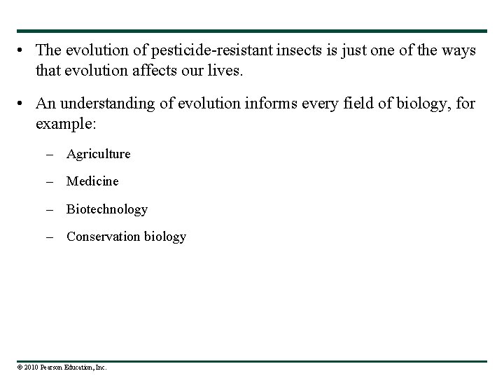  • The evolution of pesticide-resistant insects is just one of the ways that