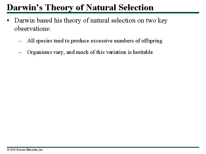 Darwin’s Theory of Natural Selection • Darwin based his theory of natural selection on