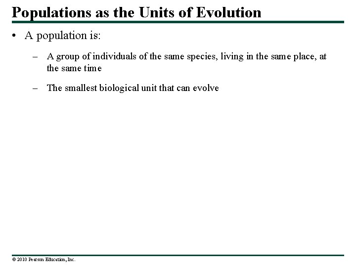 Populations as the Units of Evolution • A population is: – A group of