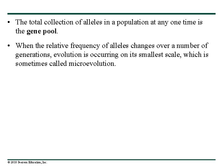  • The total collection of alleles in a population at any one time