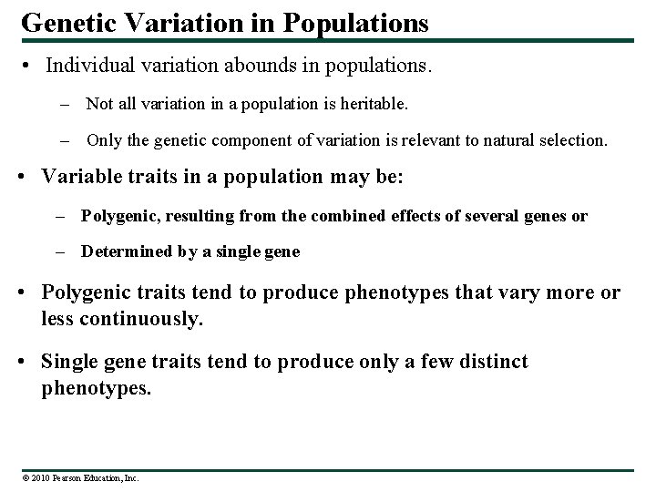 Genetic Variation in Populations • Individual variation abounds in populations. – Not all variation