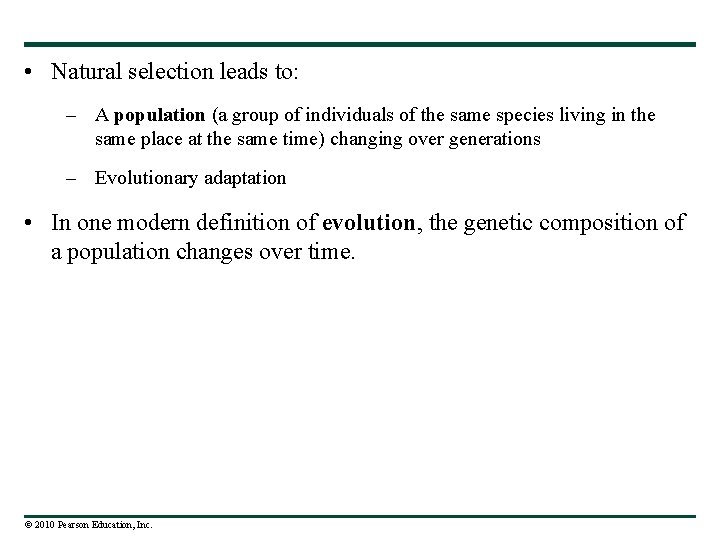  • Natural selection leads to: – A population (a group of individuals of