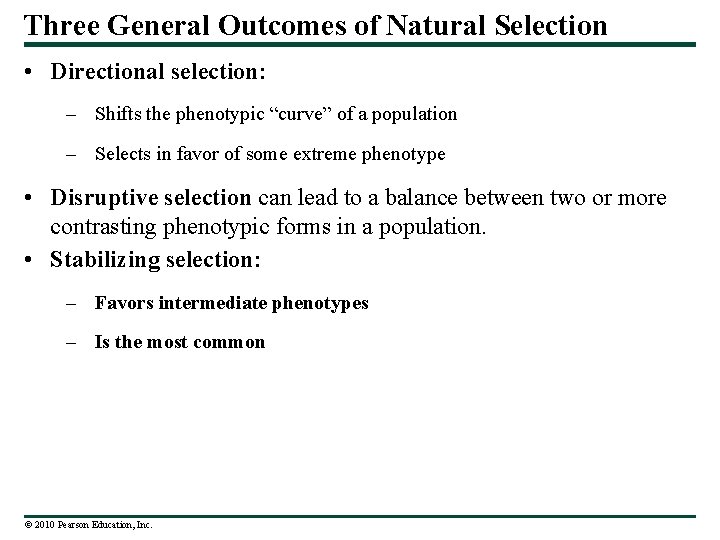 Three General Outcomes of Natural Selection • Directional selection: – Shifts the phenotypic “curve”