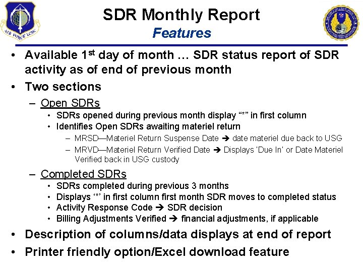 SDR Monthly Report Features • Available 1 st day of month … SDR status