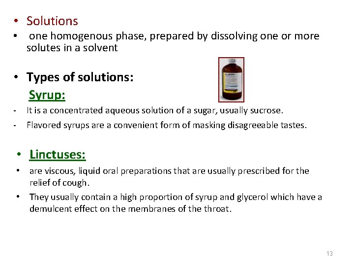  • Solutions • one homogenous phase, prepared by dissolving one or more solutes