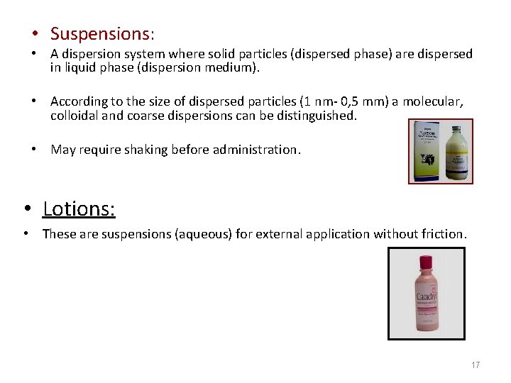  • Suspensions: • A dispersion system where solid particles (dispersed phase) are dispersed