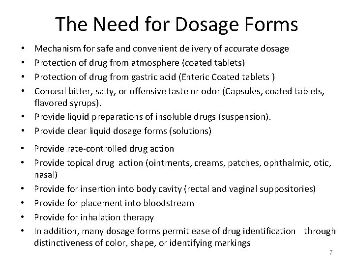 The Need for Dosage Forms Mechanism for safe and convenient delivery of accurate dosage