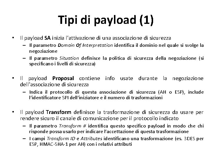 Tipi di payload (1) • Il payload SA inizia l’attivazione di una associazione di