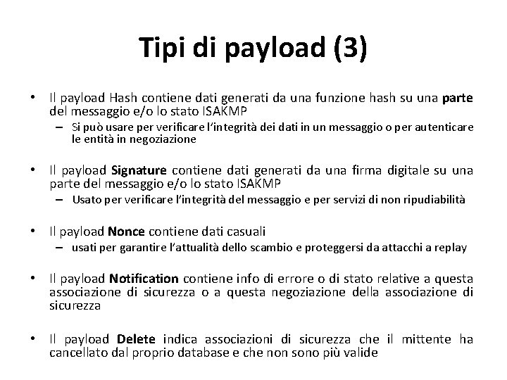 Tipi di payload (3) • Il payload Hash contiene dati generati da una funzione