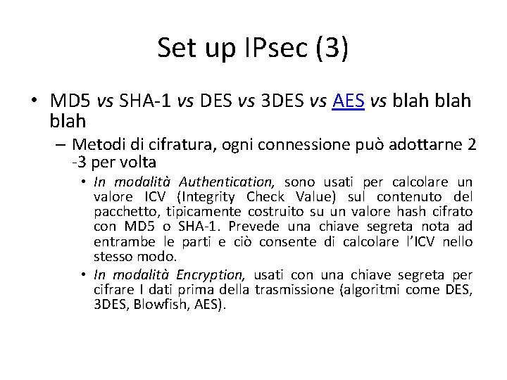 Set up IPsec (3) • MD 5 vs SHA-1 vs DES vs 3 DES