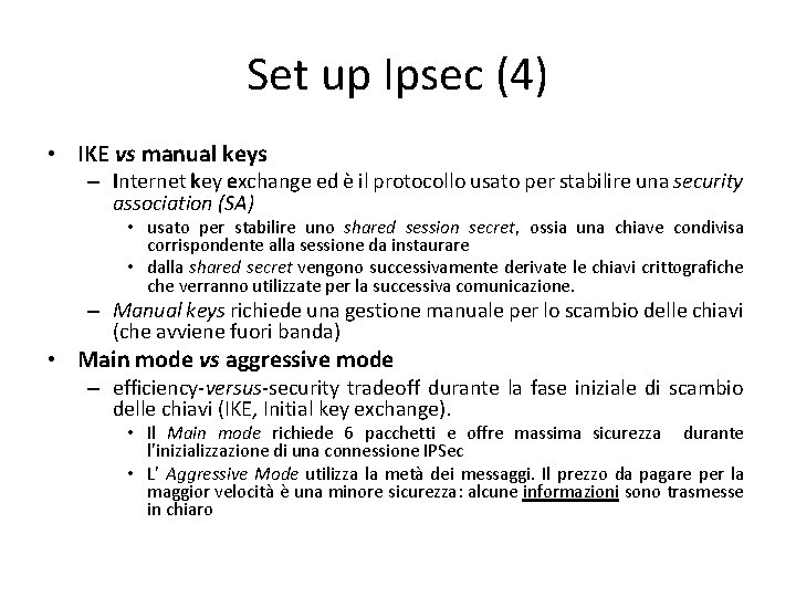 Set up Ipsec (4) • IKE vs manual keys – Internet key exchange ed