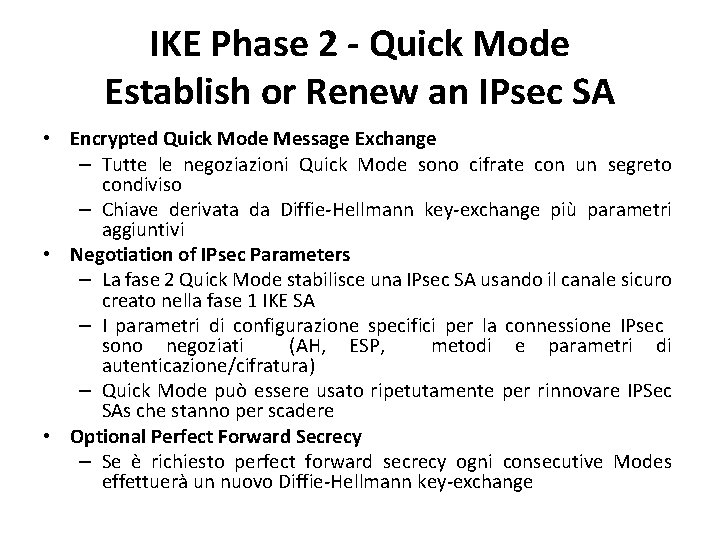 IKE Phase 2 - Quick Mode Establish or Renew an IPsec SA • Encrypted