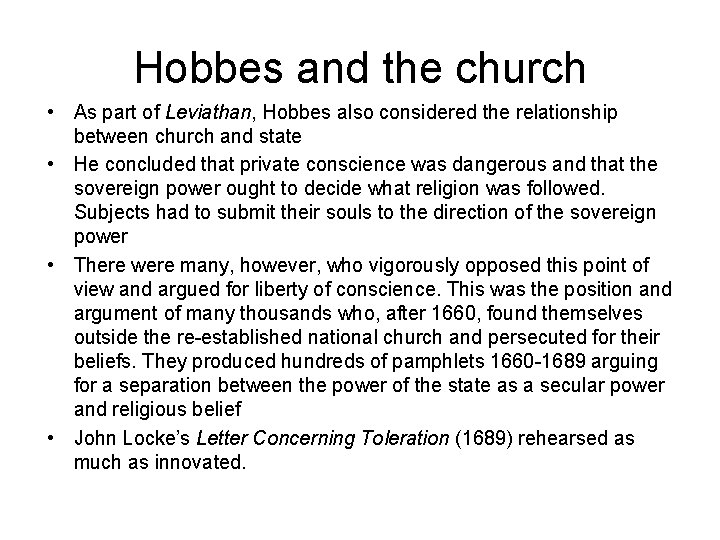 Hobbes and the church • As part of Leviathan, Hobbes also considered the relationship