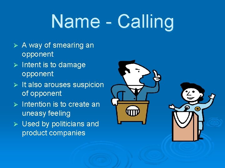 Name - Calling Ø Ø Ø A way of smearing an opponent Intent is