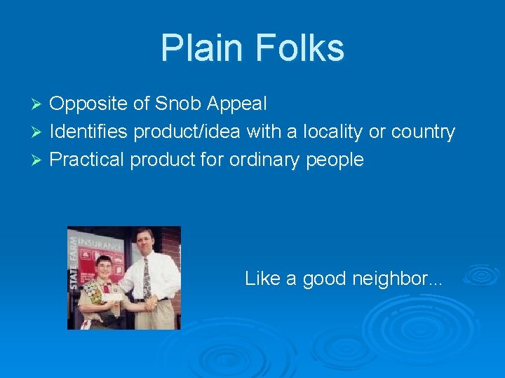 Plain Folks Opposite of Snob Appeal Ø Identifies product/idea with a locality or country