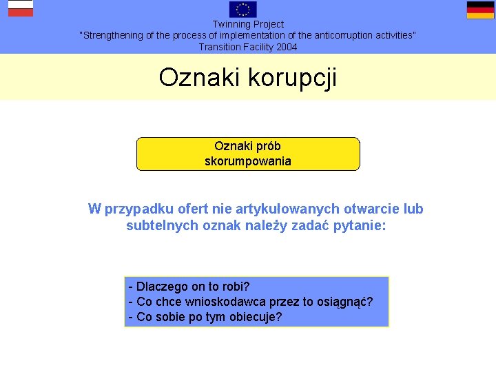 Twinning Project “Strengthening of the process of implementation of the anticorruption activities” Transition Facility