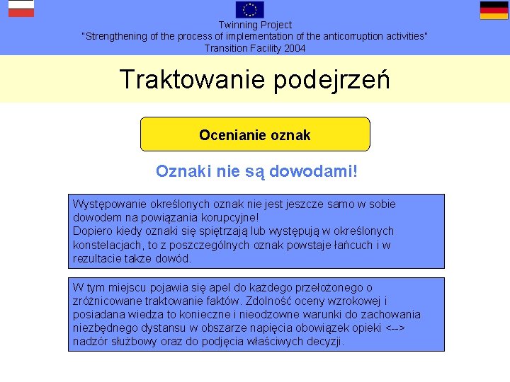 Twinning Project “Strengthening of the process of implementation of the anticorruption activities” Transition Facility