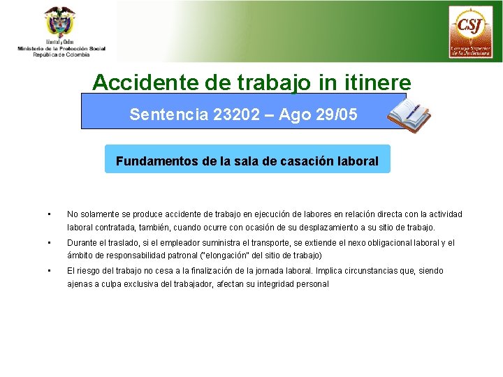 Accidente de trabajo in itinere Sentencia 23202 – Ago 29/05 Fundamentos de la sala