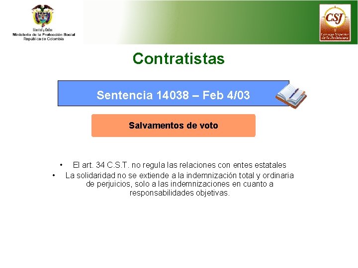 Contratistas Sentencia 14038 – Feb 4/03 Salvamentos de voto • • El art. 34